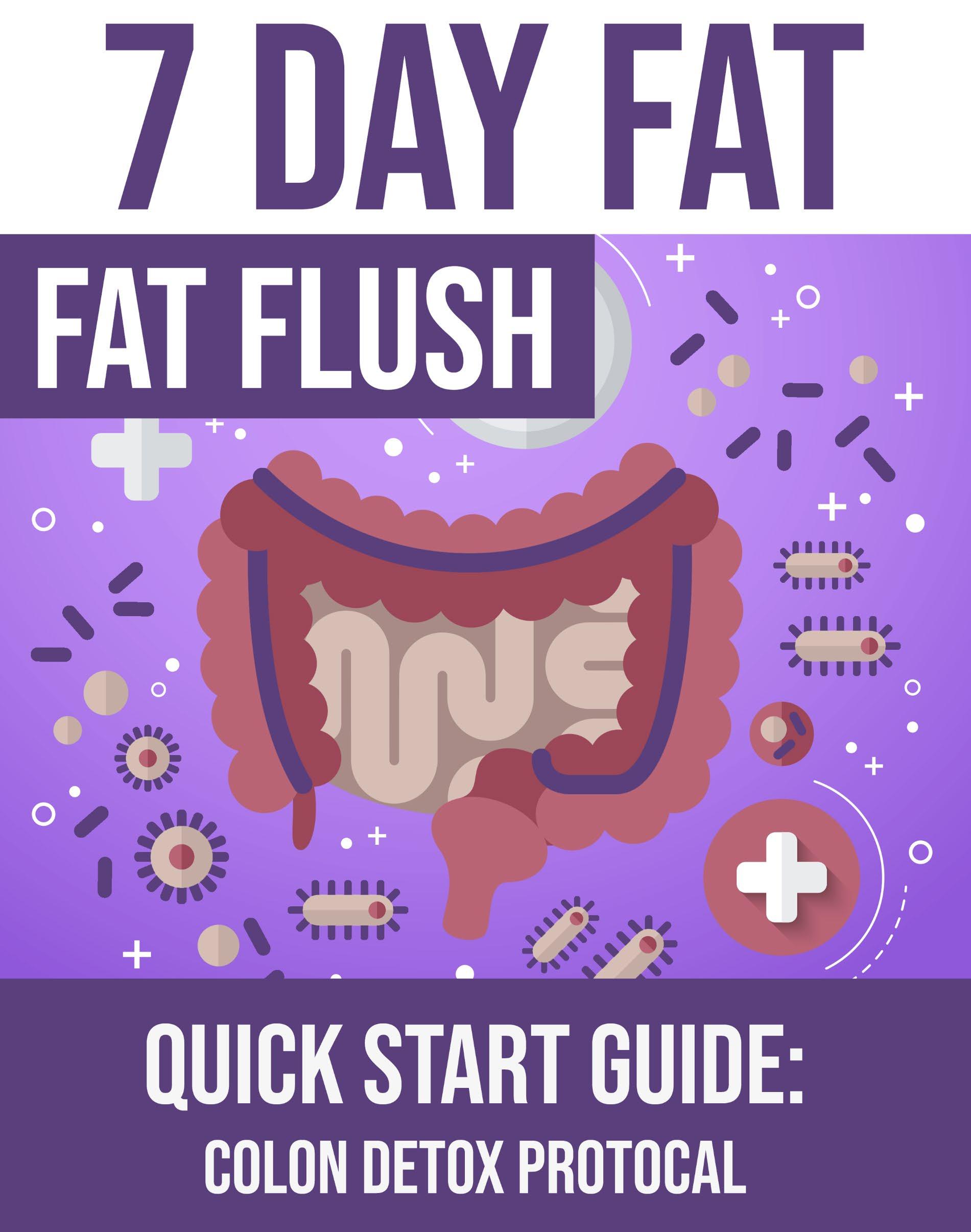 7 Day Fat Flush How to Burn Fat Fast And Stay Fit Forever by