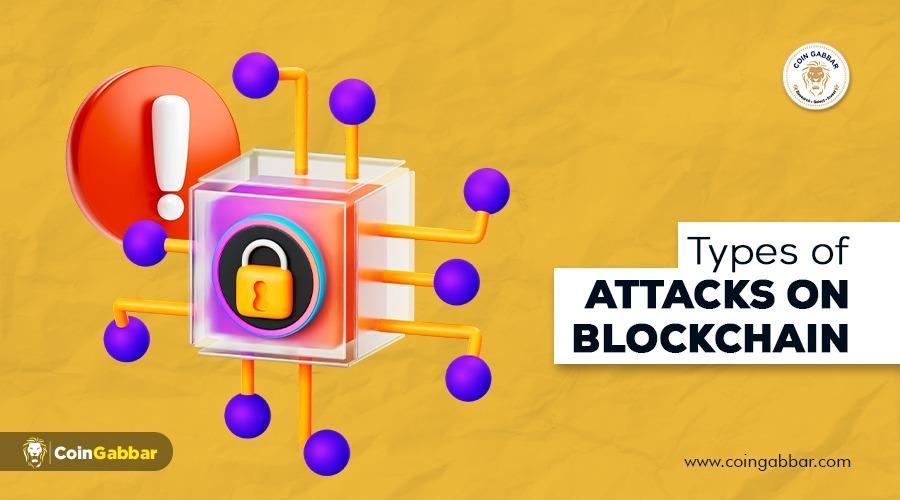 Understanding Different Types of Attacks on Blockchain by coin gabbar ...