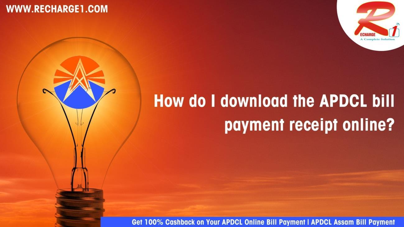 How do i download the APDCL Bill Payment receipt online? by Recharge1
