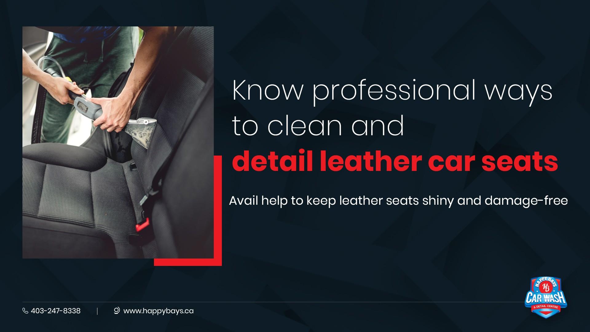 Steps to Keep Your Car Leather Seats Showroom Shiny by happybays Issuu