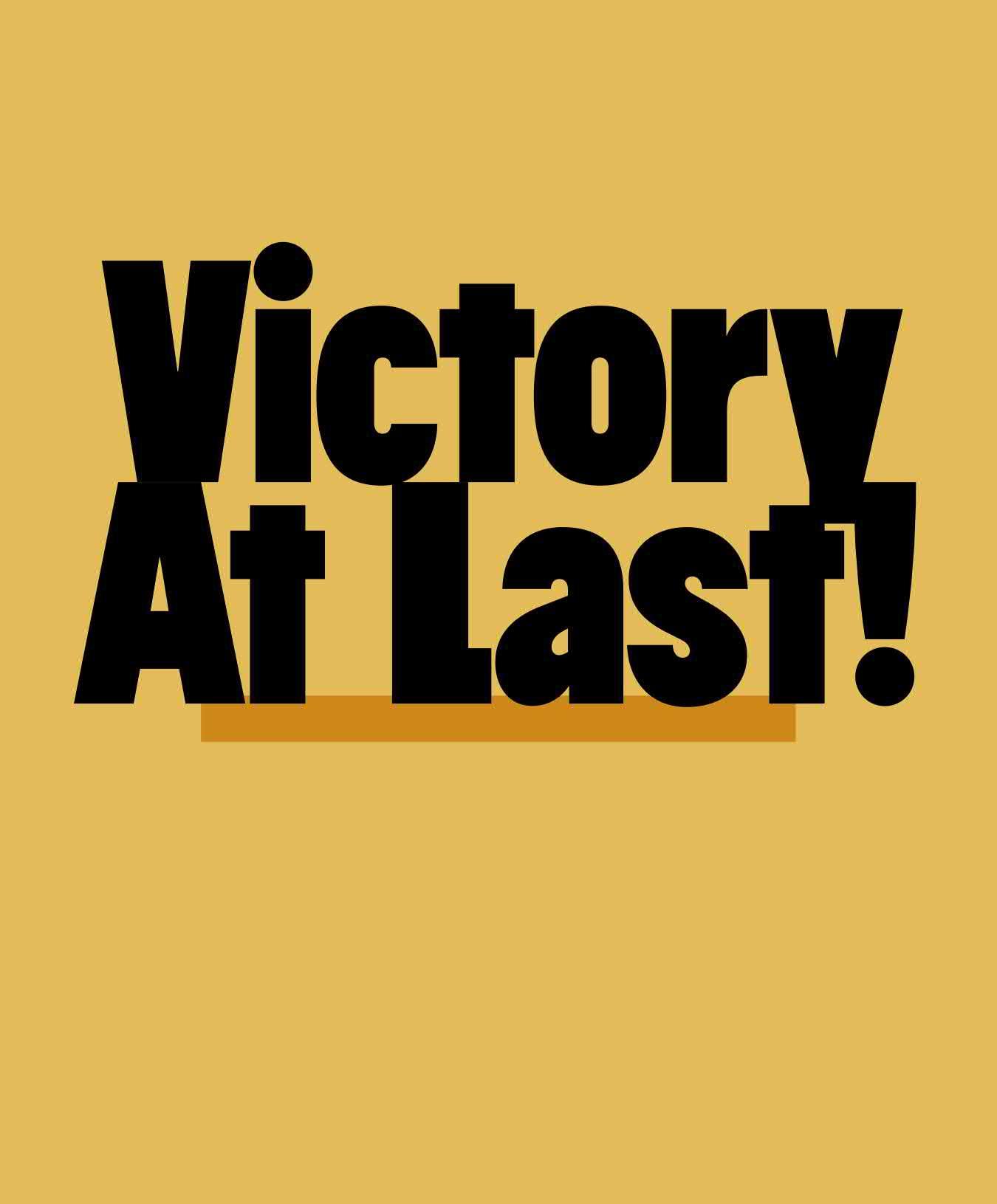 Victory at Last
