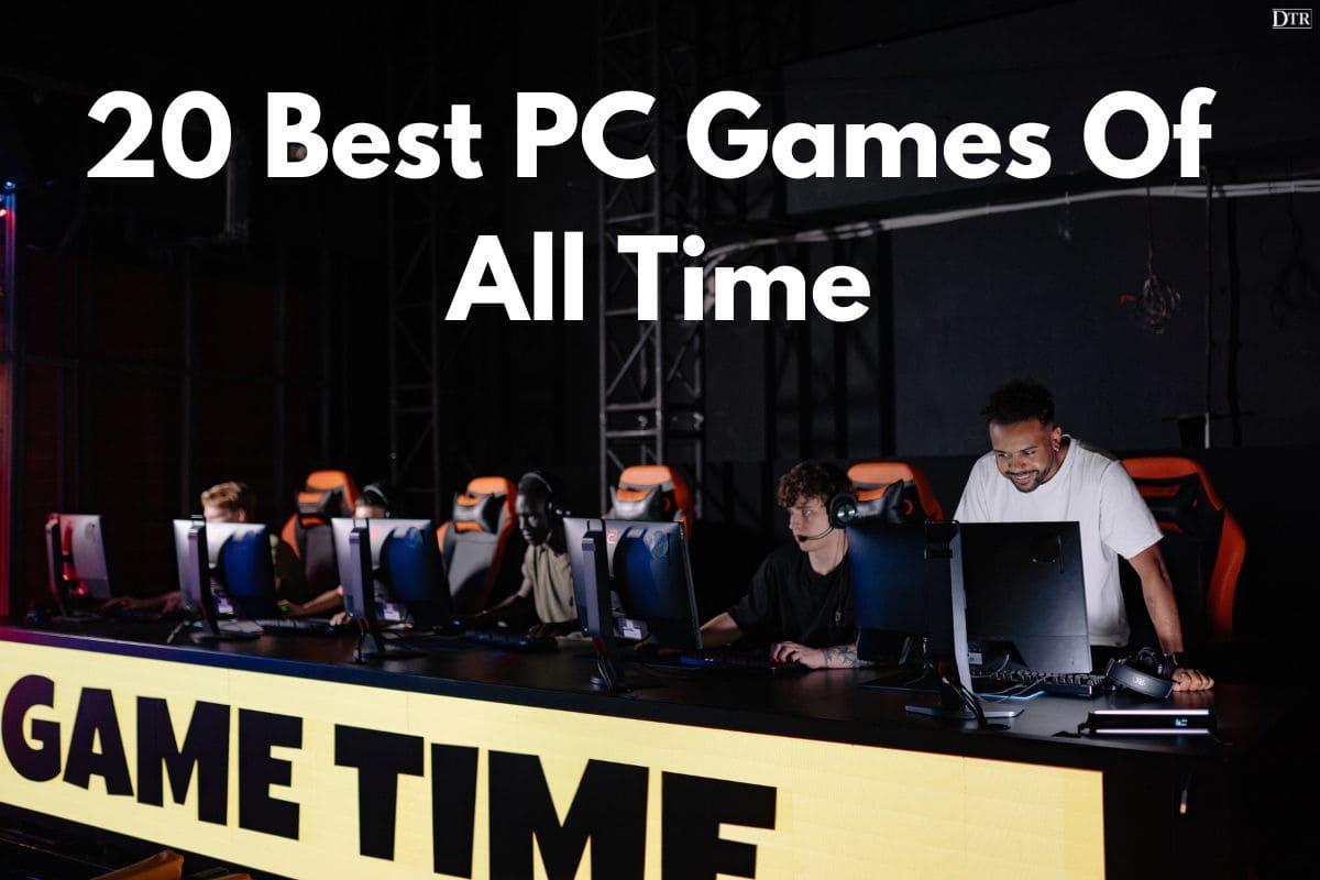 20 Best PC Games Of All Time by Daily Techno Review Issuu