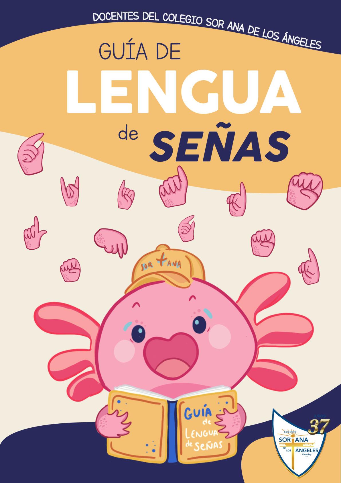 GUÍA LENGUA DE SEÑAS SOR ANA DE LOS ÁNGELES by Willy Cano Issuu
