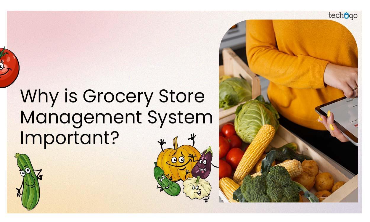 Why is Grocery Store Management System Important? by
