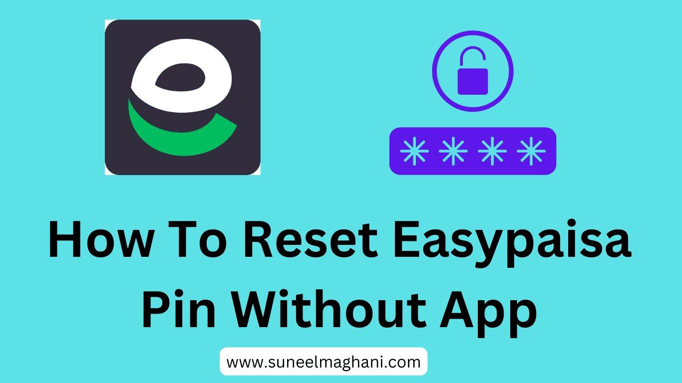 How To Reset Easypaisa Pin Code (2 Methods) by suneel maghani Issuu