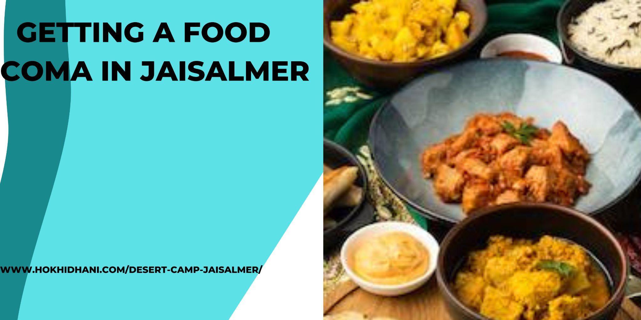 Getting a Food Coma in Jaisalmer by chokhi dhani camp jaisalmer Issuu