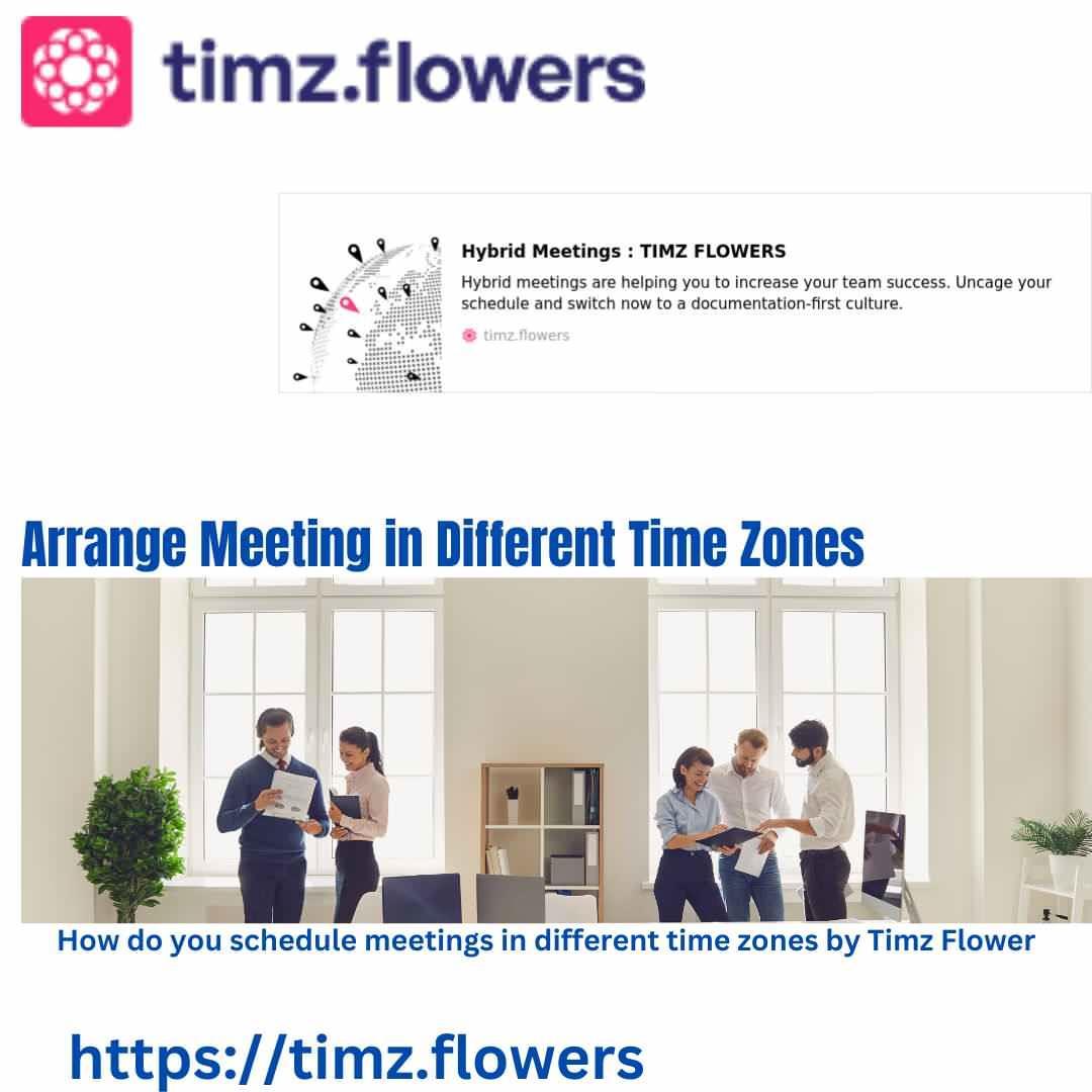 Arrange Global Meeting in Different Timezones by Timz Flowers by