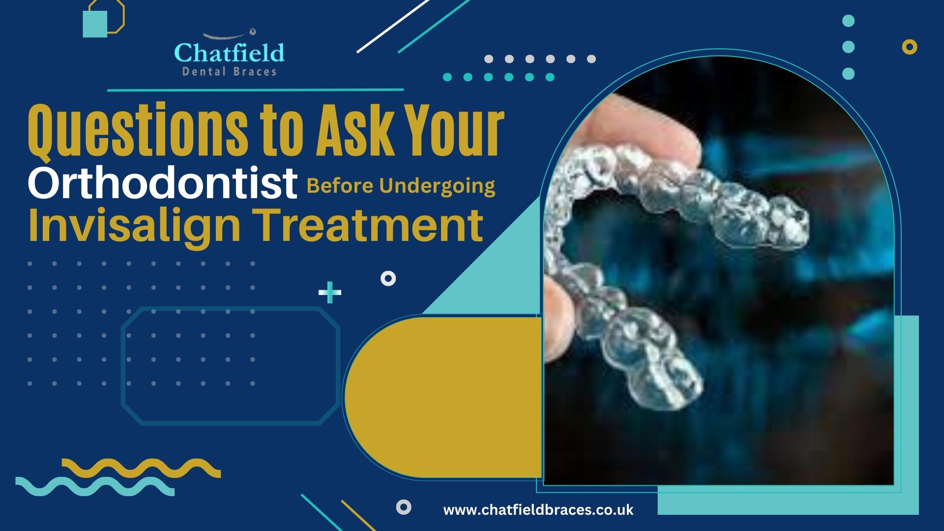 Questions to Ask Your Orthodontist Before Undergoing Invisalign Treatment by Chatfield Dental