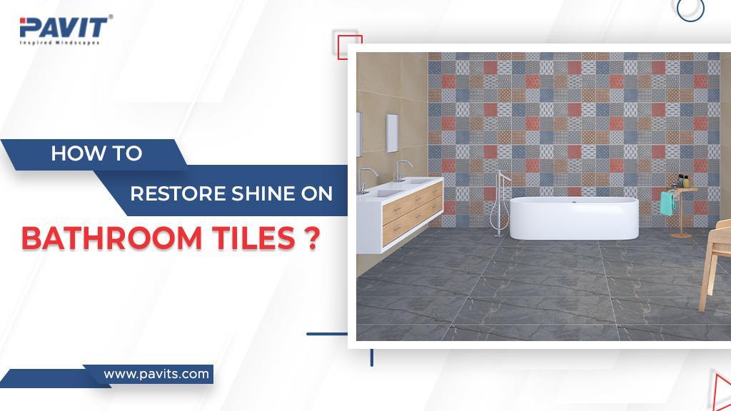 Simple Tips to Keep Bathroom Tiles Clean and Glossy by Pavit Ceramics Pvt. Ltd Issuu
