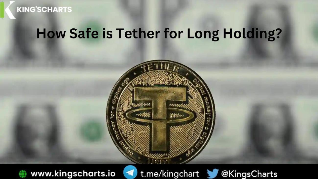How Safe is Tether for Long Holding? by Kings Charts Issuu