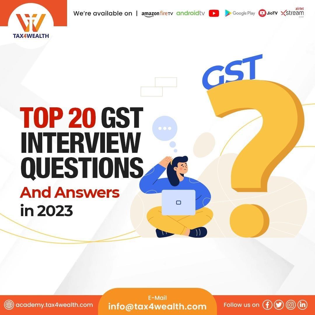 Top 20 GST Interview Questions And Answers In 2023 Academy, 60 OFF