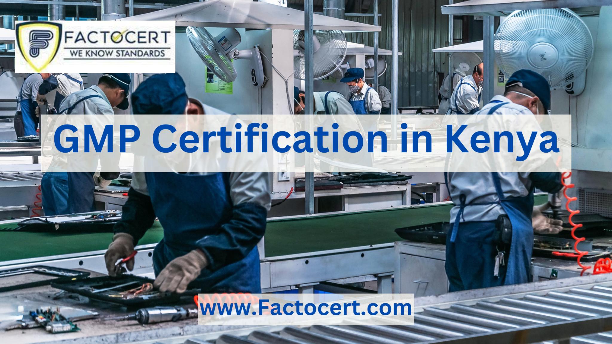 Why is GMP significant in Kenyan pharmaceutical manufacturing practice