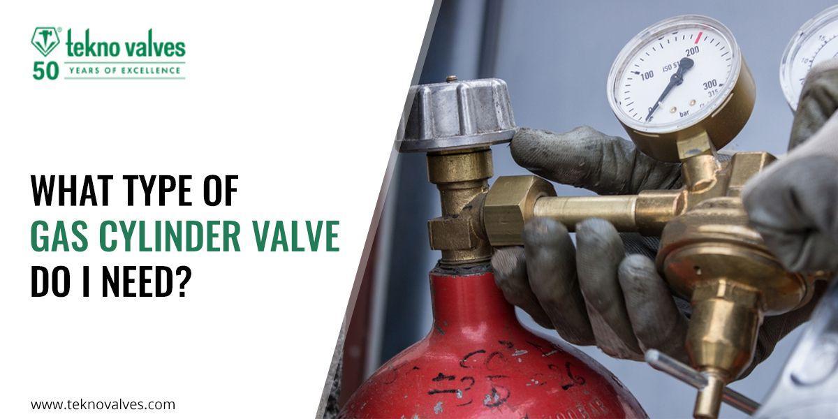 What type of Gas Cylinder Valve Do I Need? by Tekno Valves Issuu