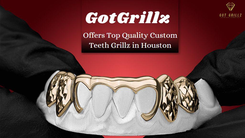 GotGrillz Offers Top Quality Custom Teeth Grillz in Houston Order