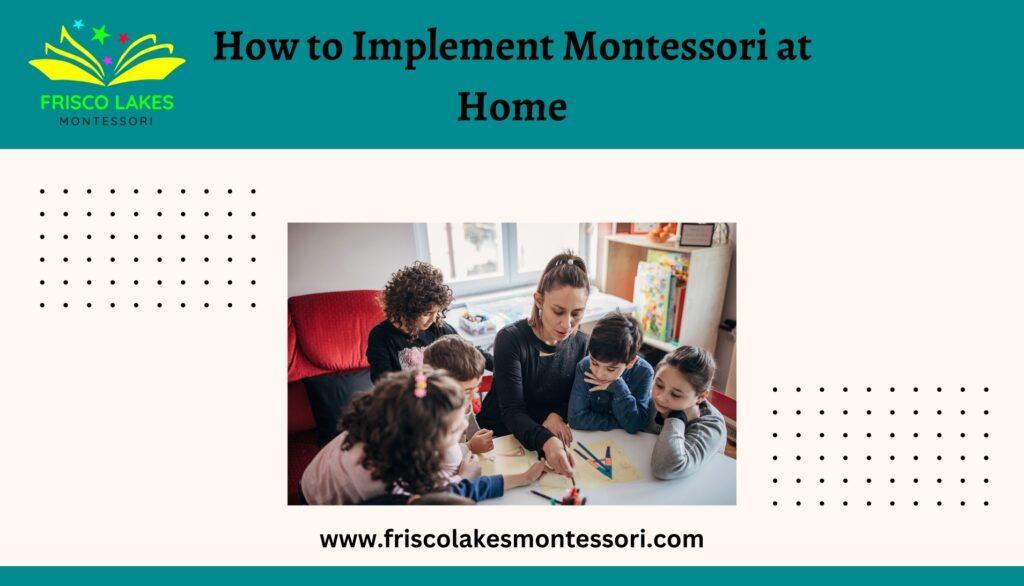 HOW TO IMPLEMENT MONTESSORI AT HOME FRISCO LAKES MONTESSORI by Frisco