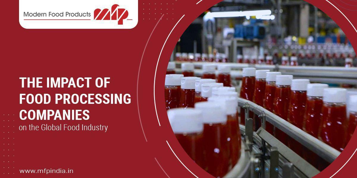 The Impact of Food Processing Companies on the Global Food Industry by
