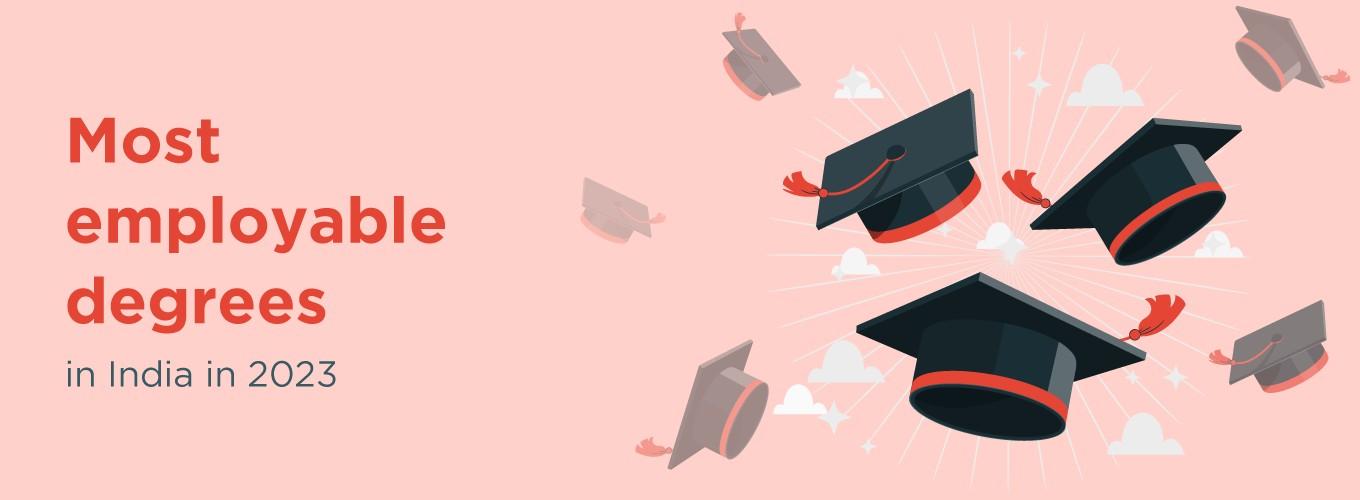 Most Employable Degrees in India 2023 by Xpheno Issuu