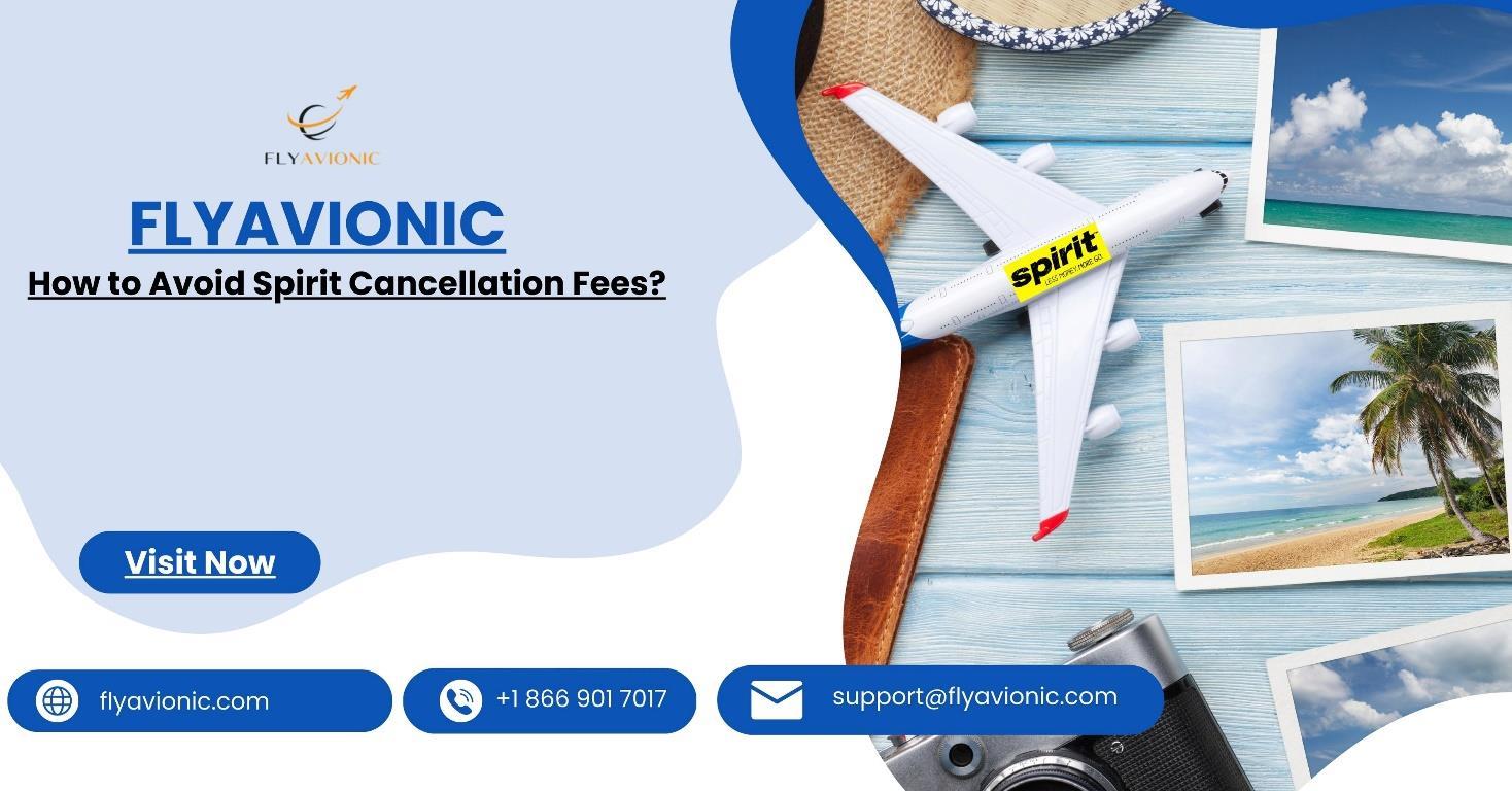 How to Avoid Spirit Cancellation Fees? by alexeerickson - Issuu