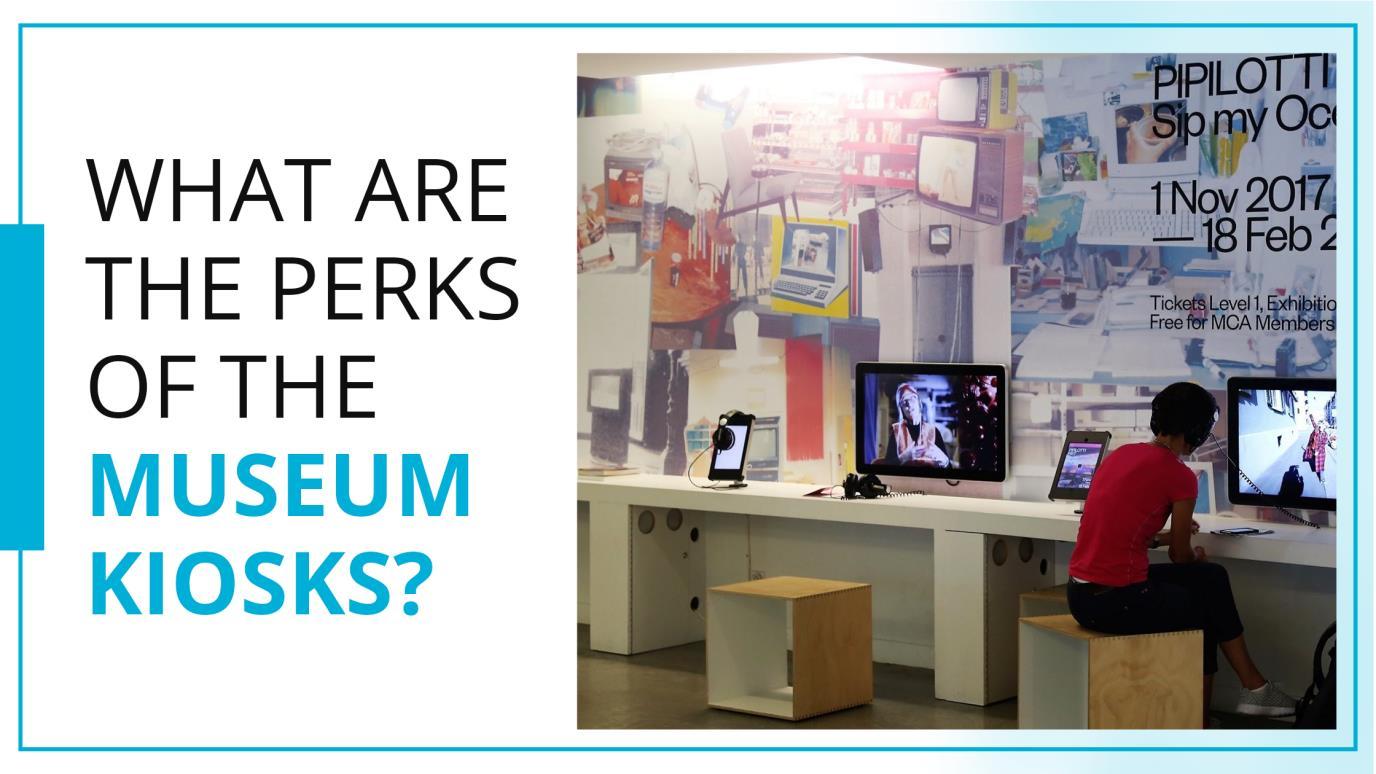 What are The Perks of Museum Kiosks? by Intouch screens Issuu