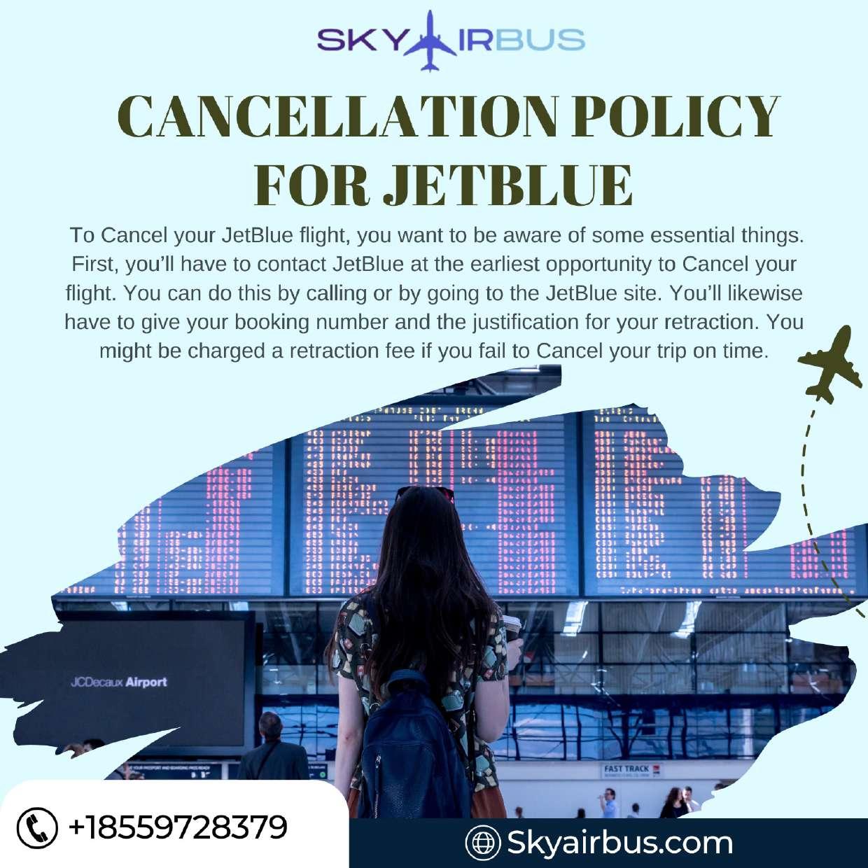 Cancellation Policy for JetBlue by skyairbus Issuu