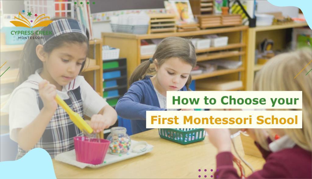 How to Choose Your First Montessori School in Frisco by cypress creek