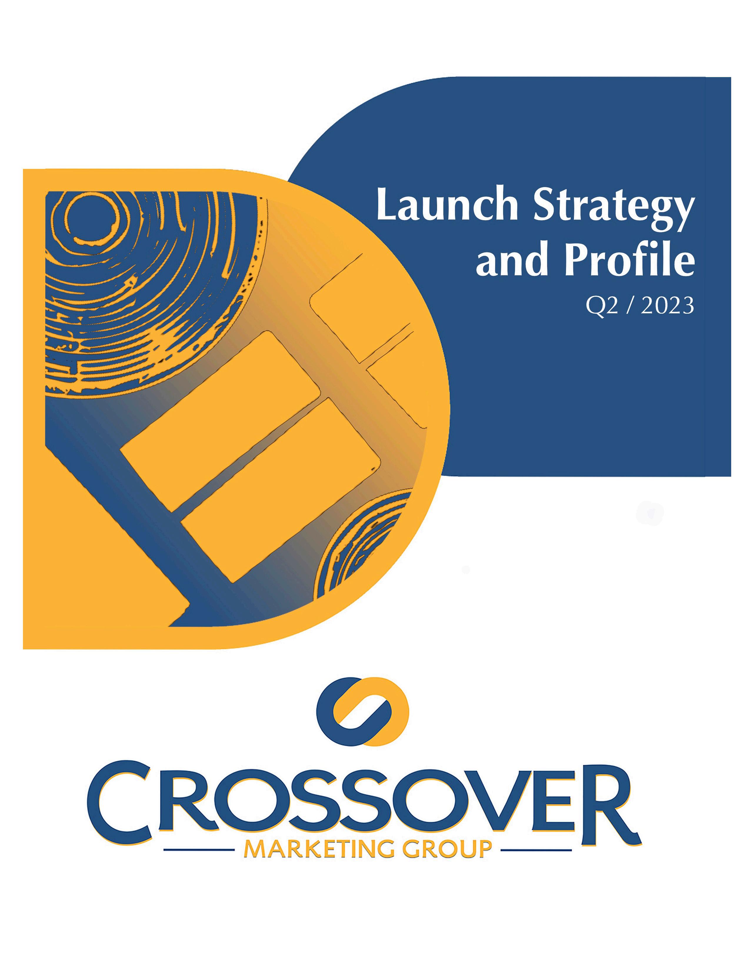 Launch Strategy and Profile by The Crossover Marketing Group Issuu