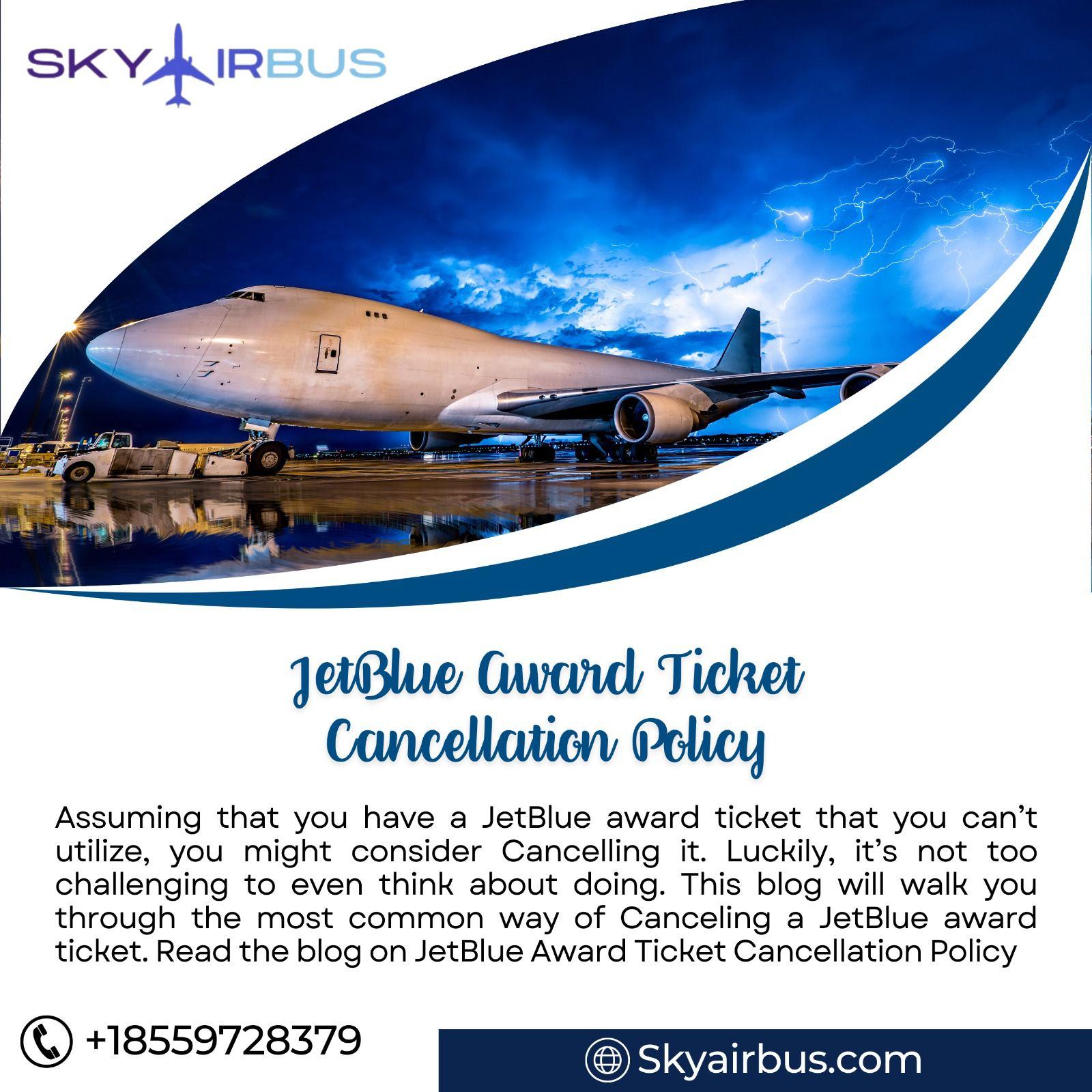 JetBlue Award Ticket Cancellation Policy by skyairbus Issuu