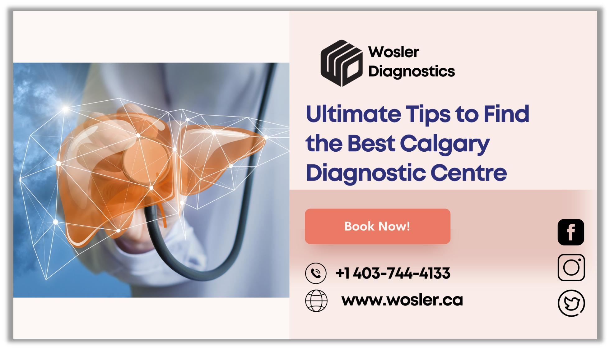 Ultimate Tips to Find the Best Calgary Diagnostic Centre by Wosler