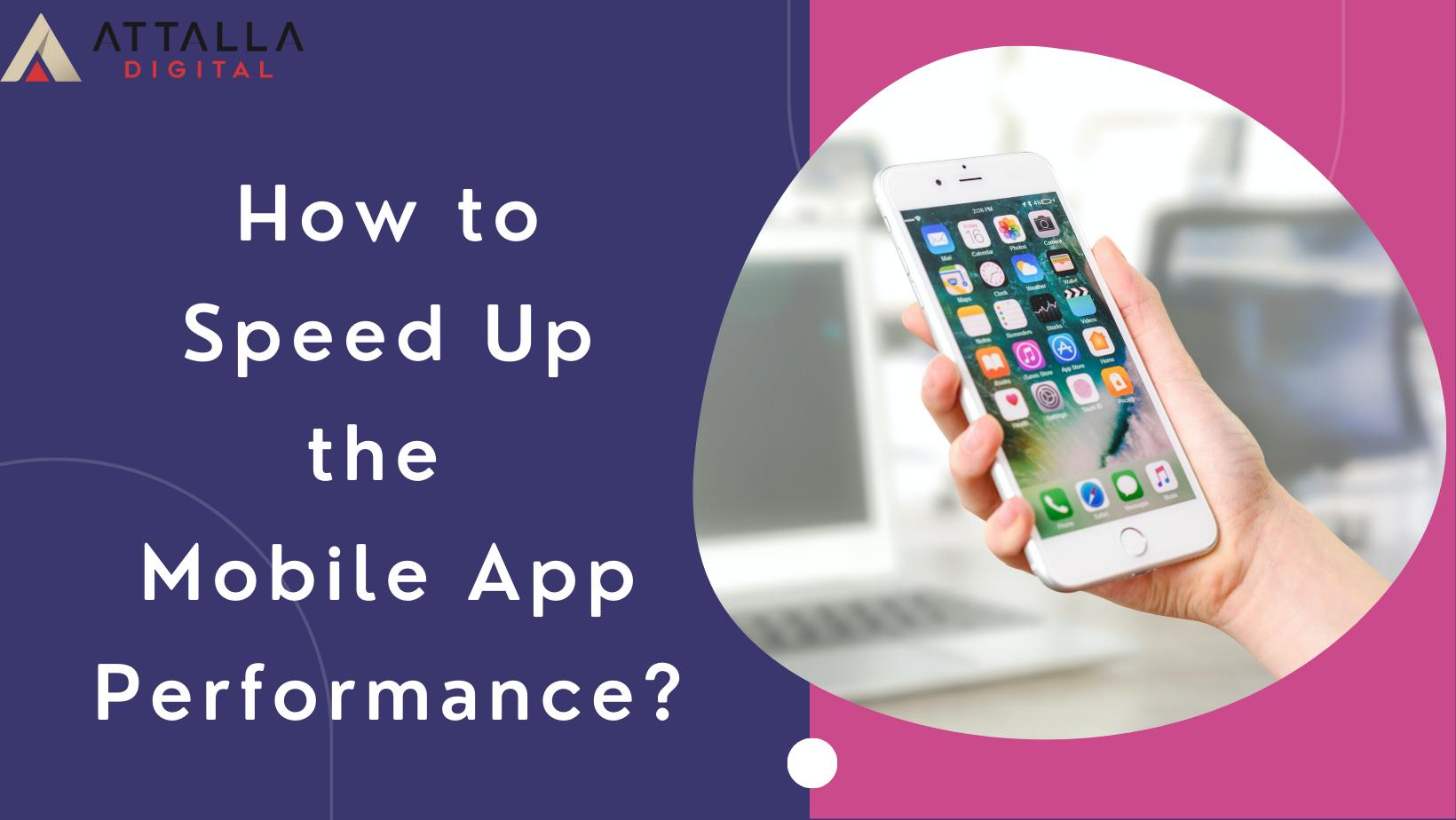 12 Ways to Speed Up the Mobile App Performance by attalladigital Issuu