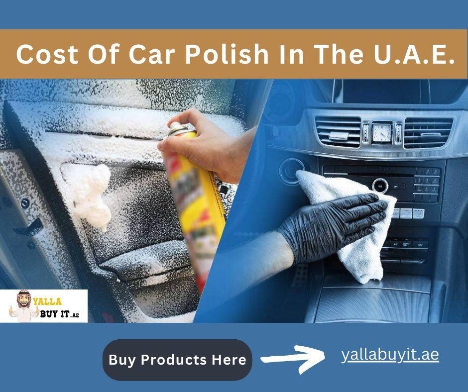 How much Does Car Polish Cost In The UAE? by yallabuyit Issuu