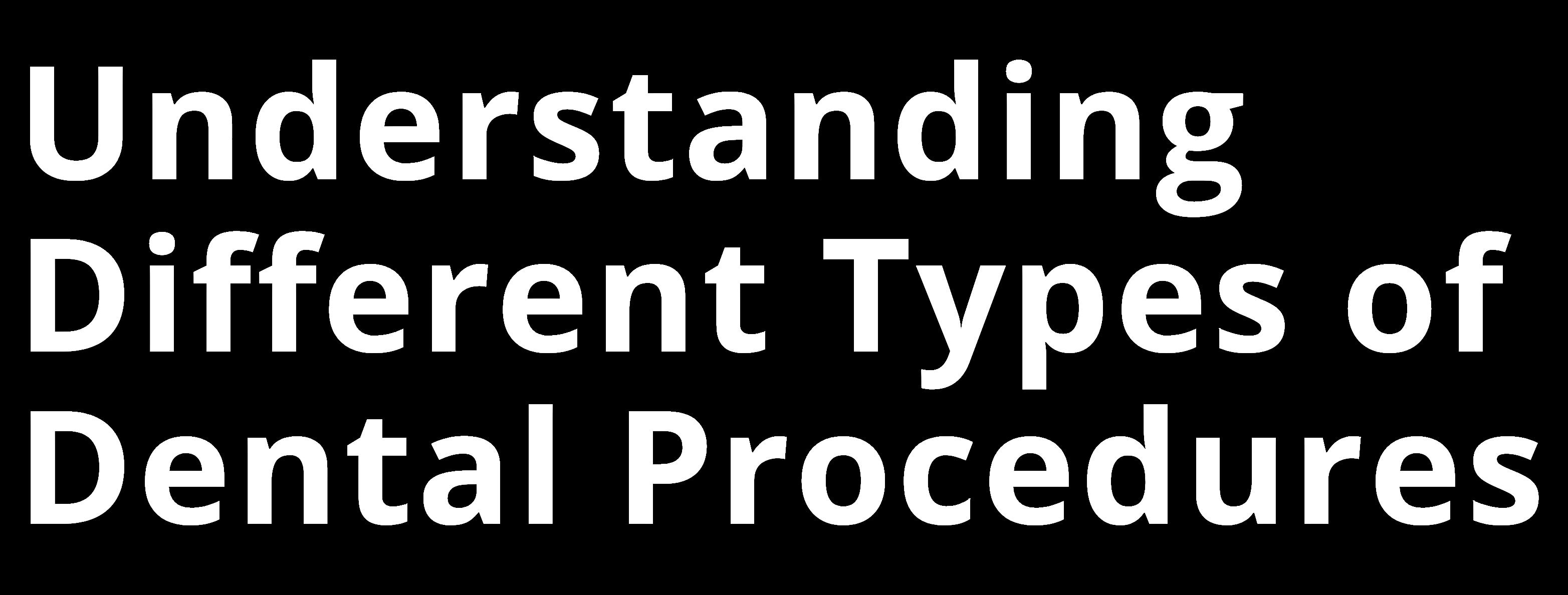 Understanding Different Types of Dental Procedures by Prasanth VS Issuu