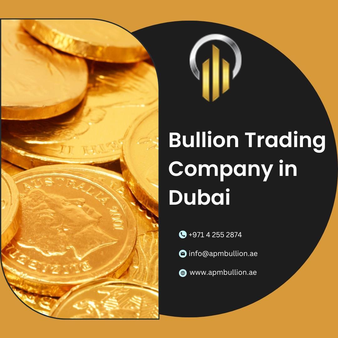 APM Bullion Gold And Silver Bullion Trading Company In Dubai, UAE by