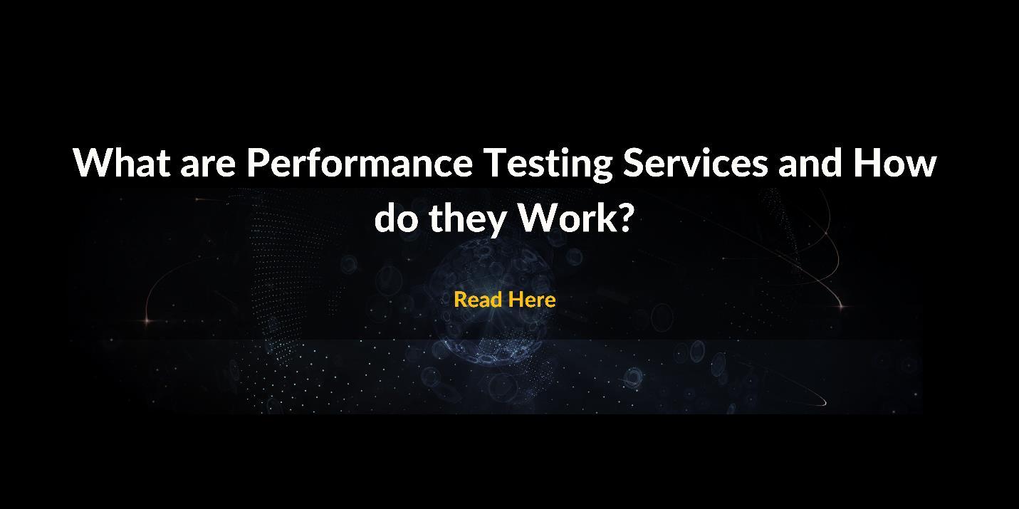 What Are Performance Testing Services And How Do They Work? by