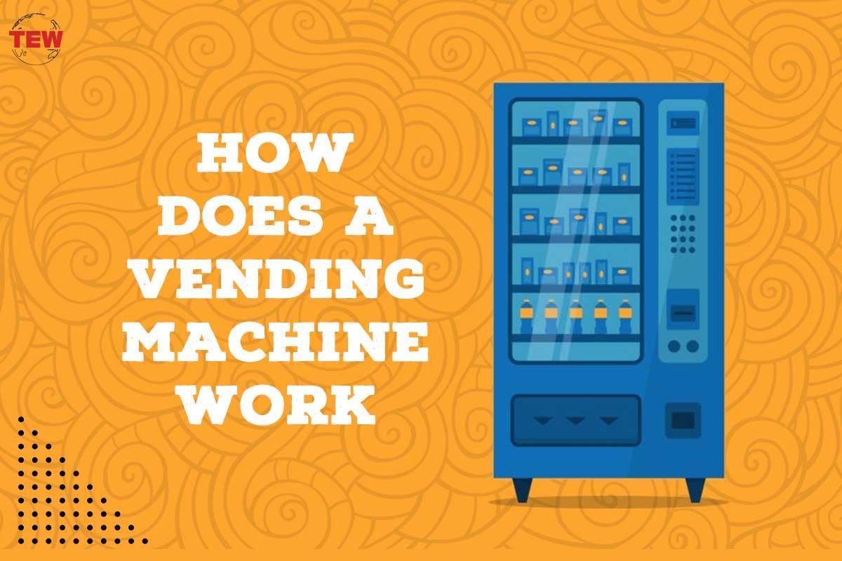 How Does A Vending Machine Work? by TEW MAGAZINE Issuu