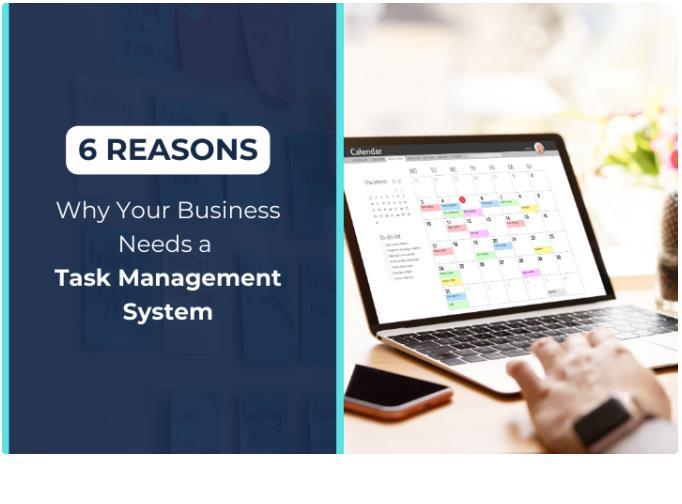 How a Task Management System Helps You Transform Your Business by