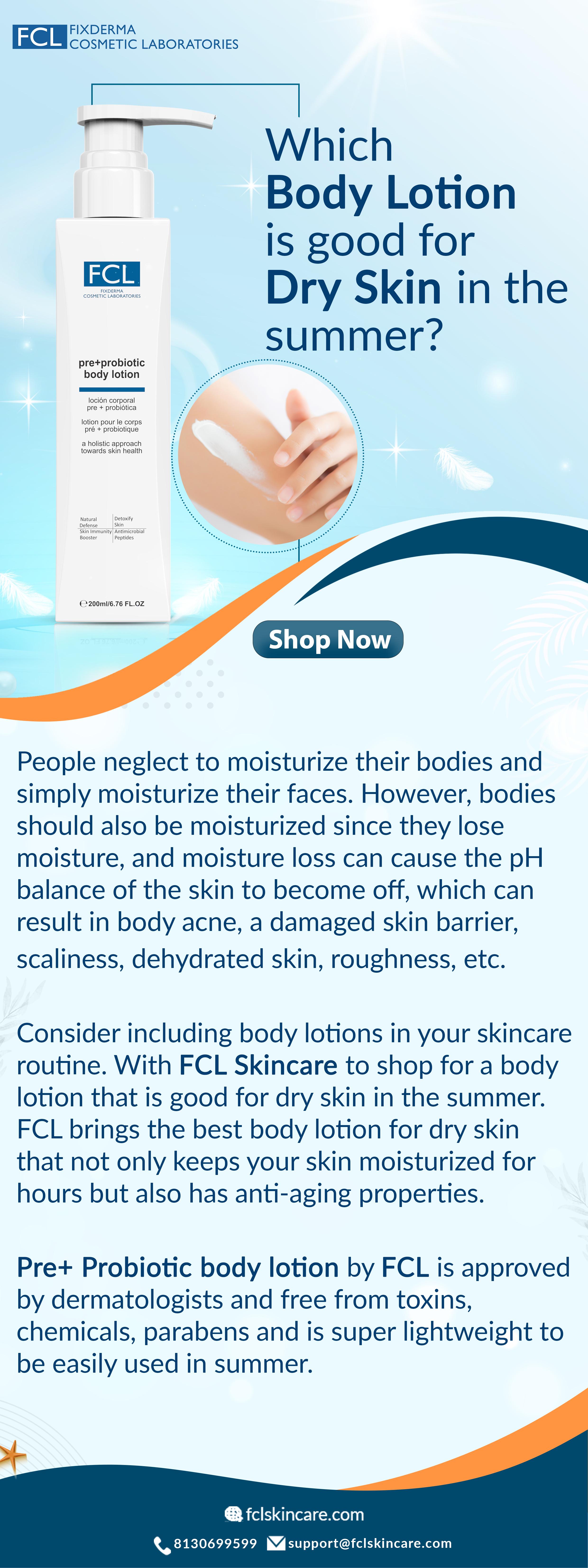 Which body lotion is good for dry skin in the summer by FCL SKIN CARE