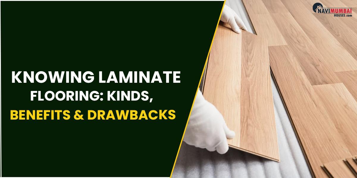 Knowing Laminate Flooring Kinds, Benefits & Drawbacks by NHMhouses