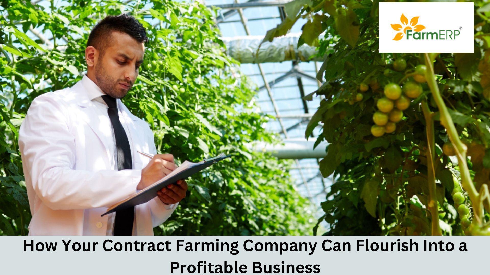 How Your Contract Farming Company Can Flourish Into a Profitable Business by FarmERP Issuu