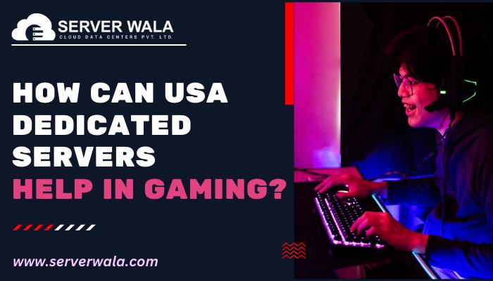 Why is Dedicated Server Best for Gaming in USA? Why is Dedicated Server Best for Gaming in USA?