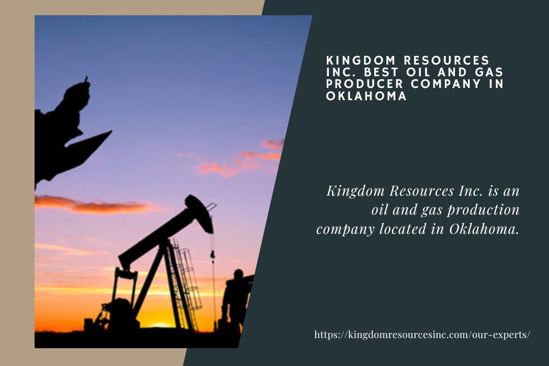 Growing Oil and Gas Industry An Overview of Kingdom Resources Inc. by