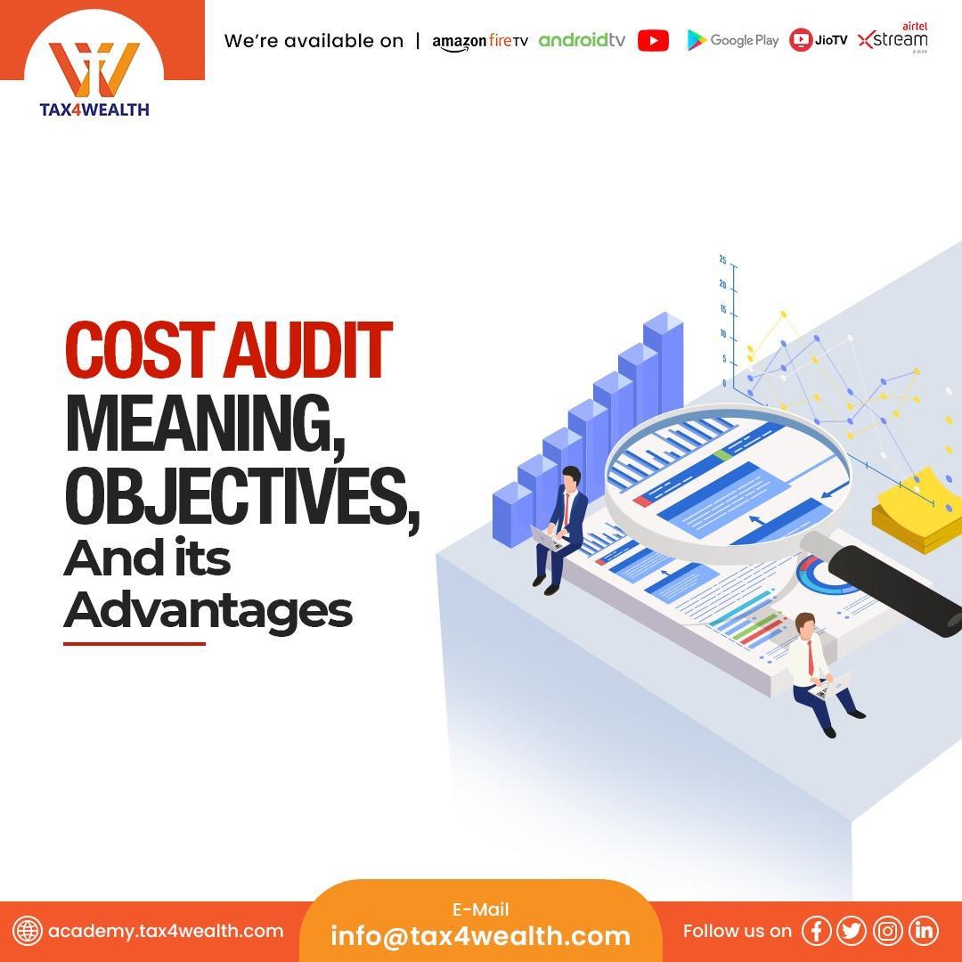 Cost Audit Meaning, Objectives, and its Advantages Academy