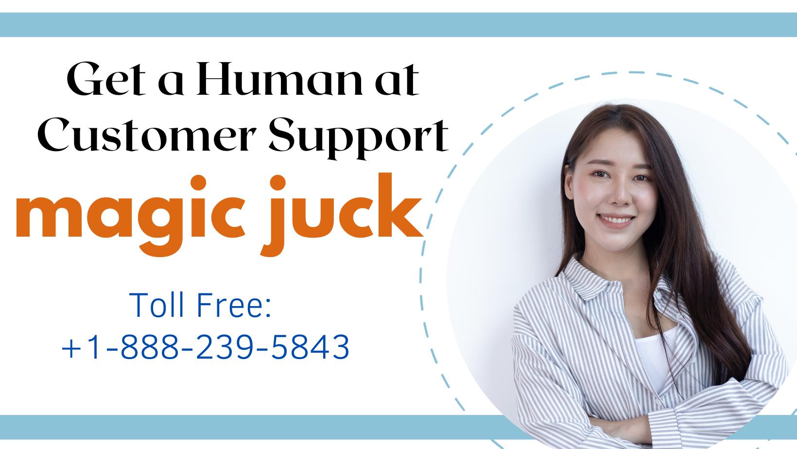 +18882395843 How Do I Get a Human at Magicjack Customer Service
