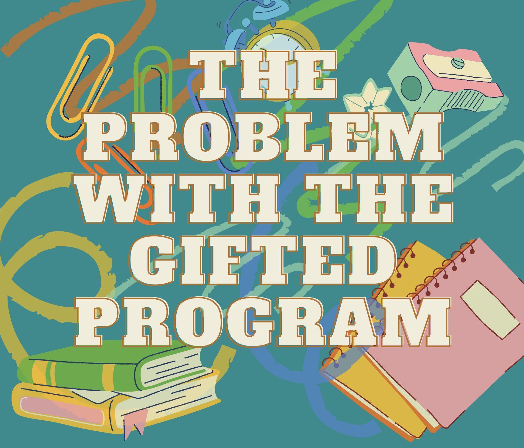 The Problem With the Gifted Program by El Bowers - Issuu