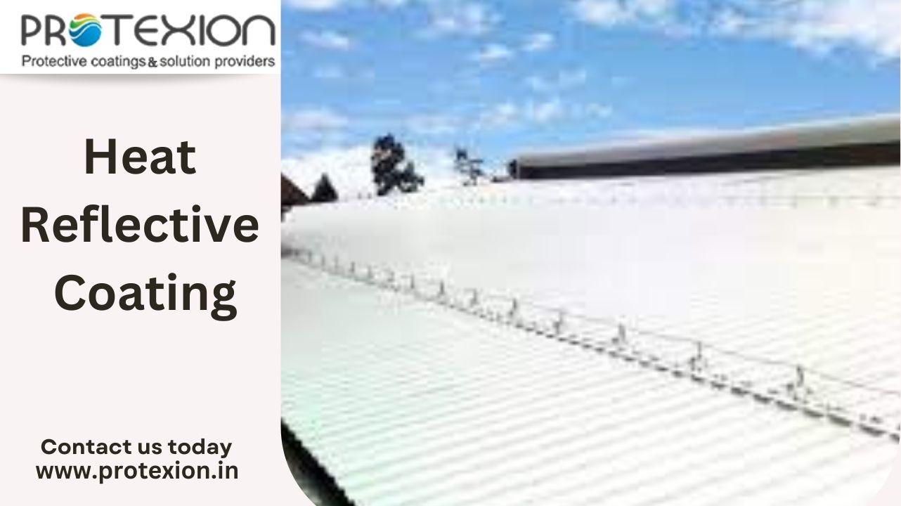 Understanding Heat Reflective Coating and its Benefits by protexion01