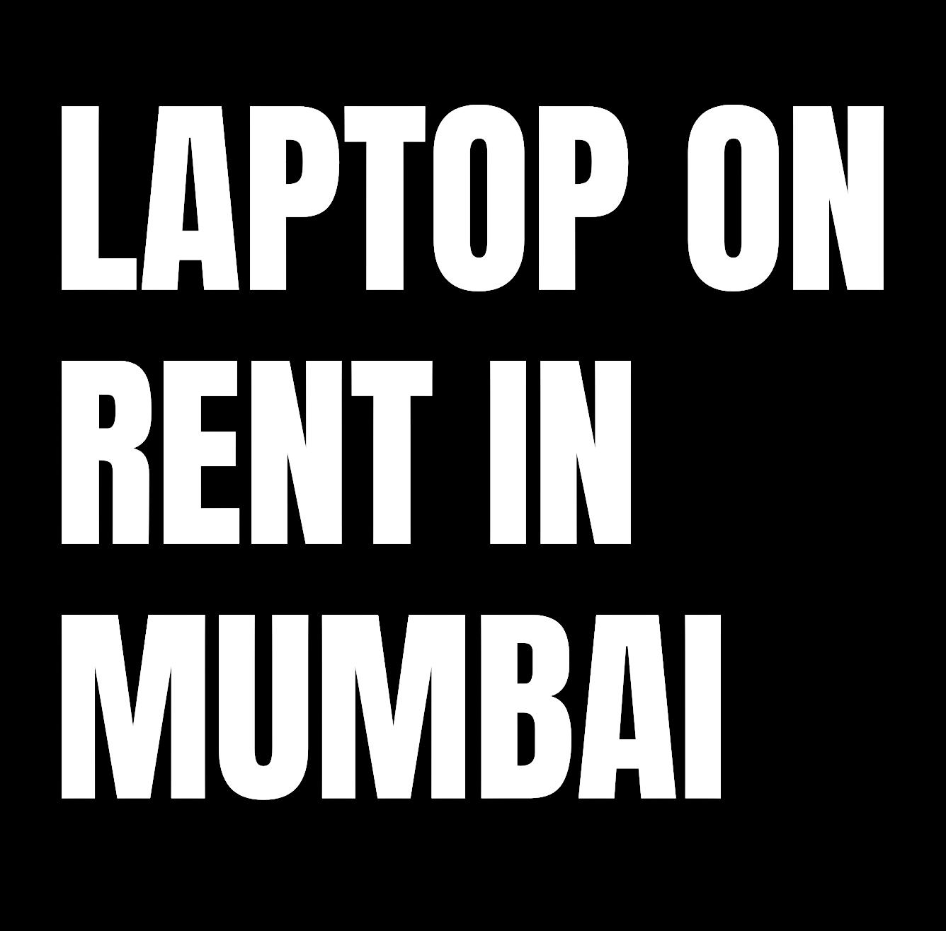 Laptop On Rent in Mumbai The Smart Choice for Students and