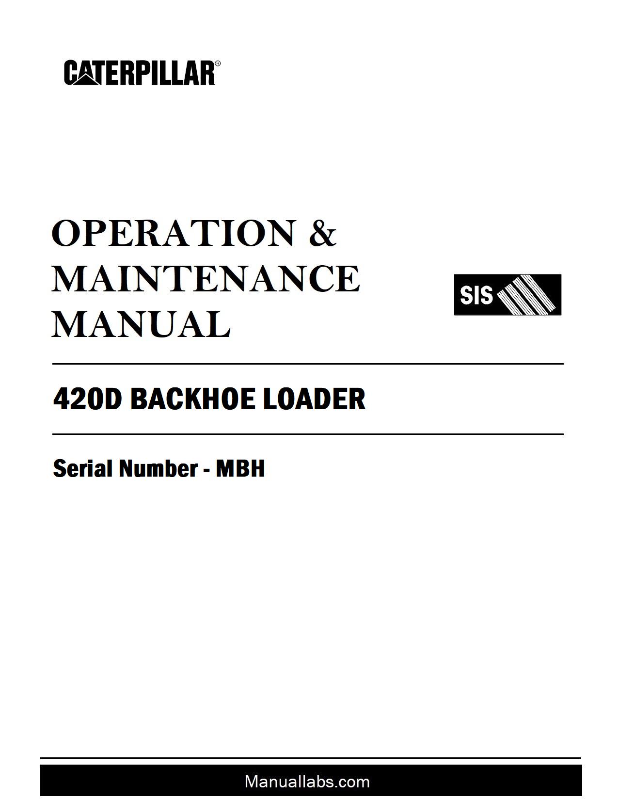 CATERPILLAR 420D BACKHOE LOADER OPERATION AND MAINTENANCE MANUAL MBH
