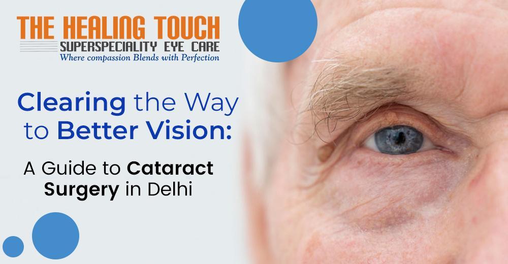 Cataract Surgery in Delhi by Healing Touch Issuu
