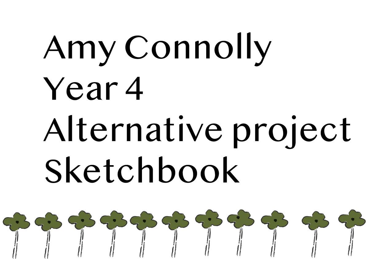 Graduate alternative project sketchbook by Amy Connolly Issuu
