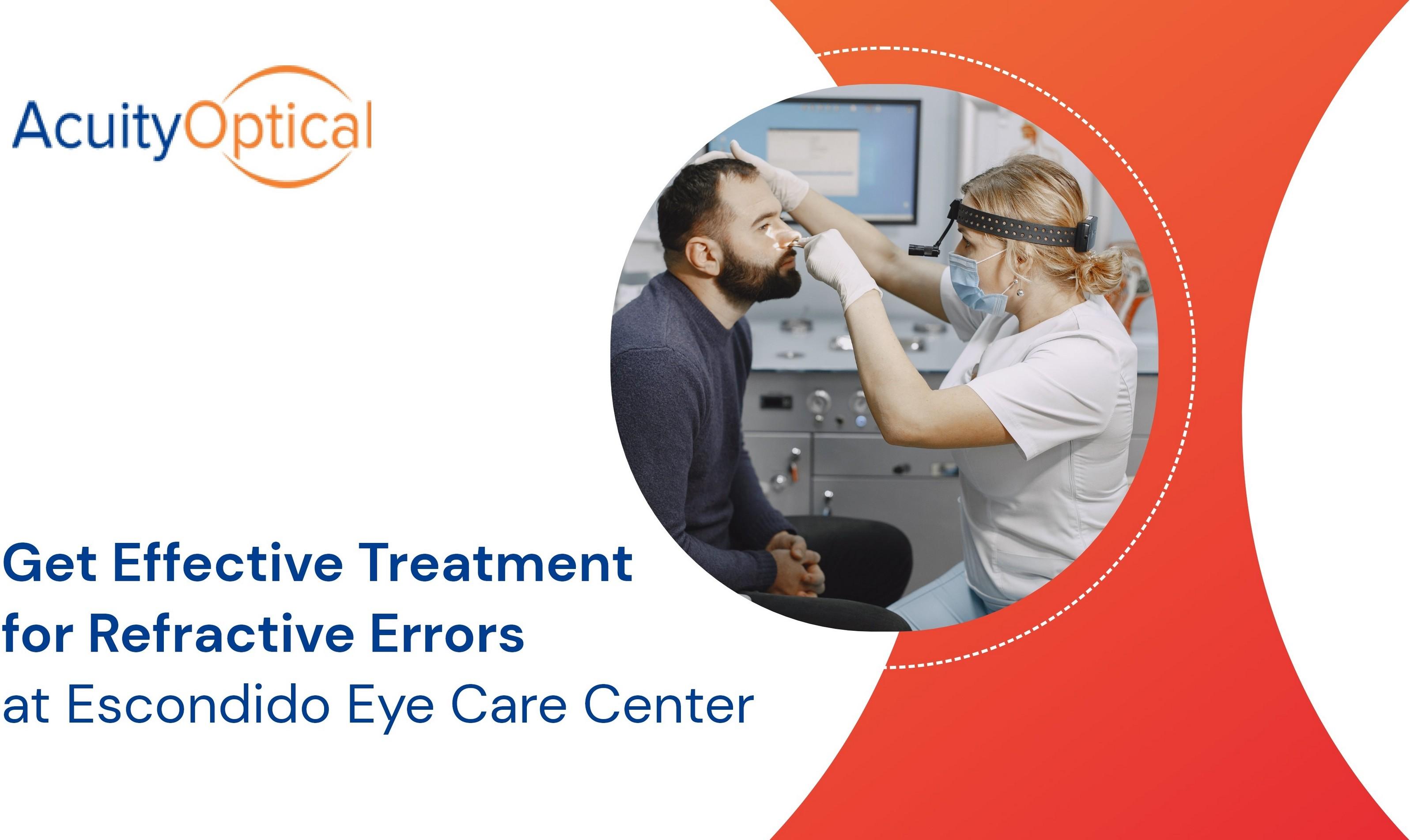 Escondido Eye Care Guide to Treatments of Refractive Errors by Acuity