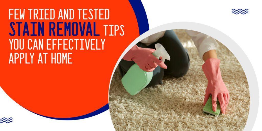 Few tried and tested stain removal tips you can effectively apply at